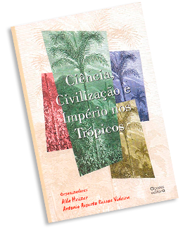 Ciência, Civilização e Impérios nos Trópicos